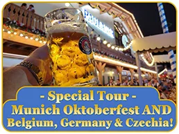 Special Tour - Munich Oktoberfest and Belgium, Germany and Czechia